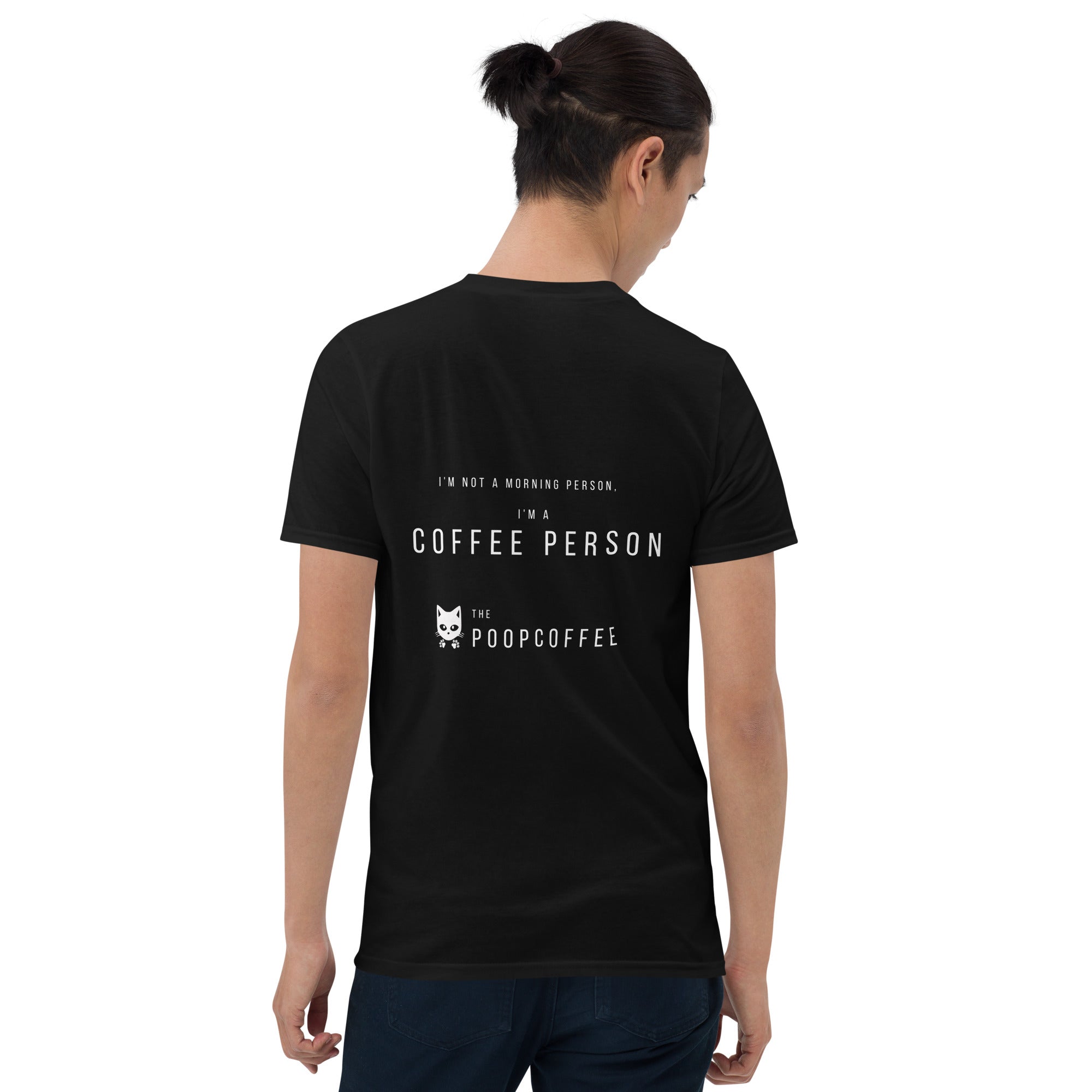 I'm not a morning person, I'm a coffee person Unisex T-shirt black | The Poop Coffee