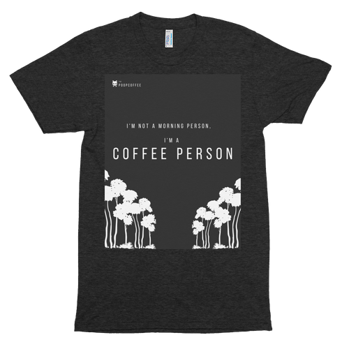 I'm not a morning person, I'm a coffee person black tshirt  | The Poop Coffee