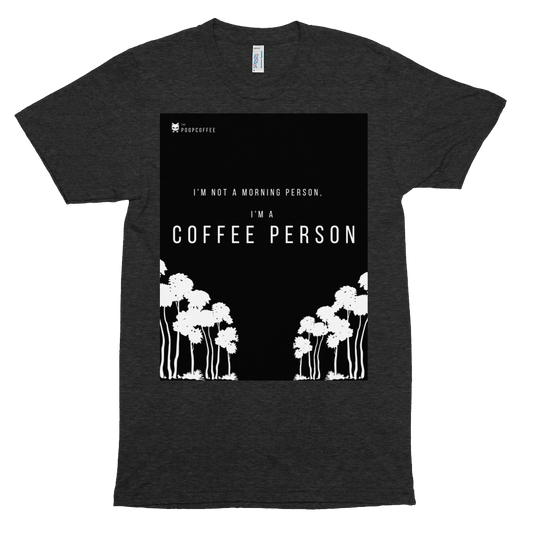 I'm not a morning person, I'm a coffee person unisex T-Shirt | The Poop Coffee